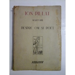 ION PILLAT -Marturii despre om si poet -1946